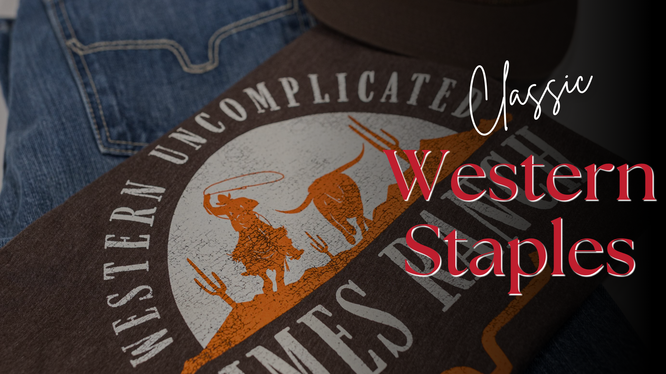 Classic Western clothing essentials from Kimes Ranch featuring premium denim, Western shirts, hats, and timeless apparel.